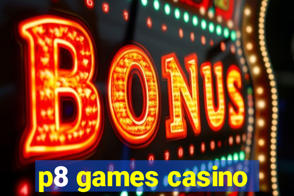 p8 games casino