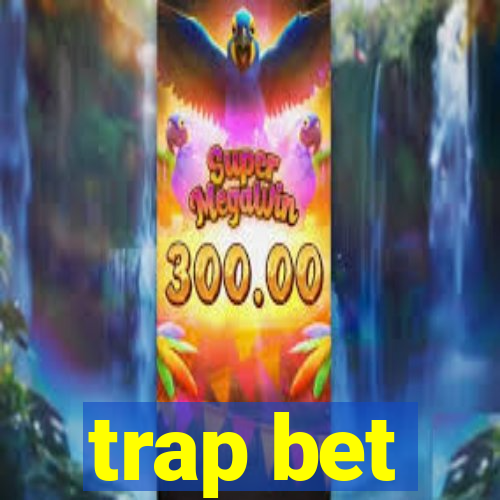 trap bet