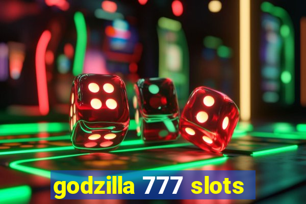 godzilla 777 slots