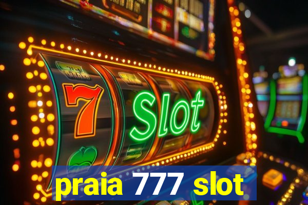 praia 777 slot