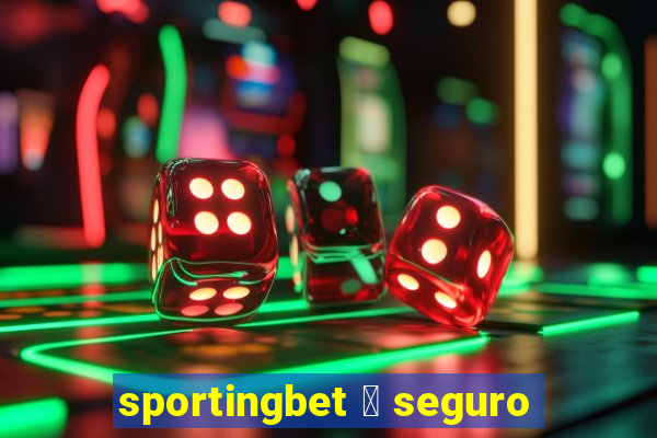 sportingbet 茅 seguro