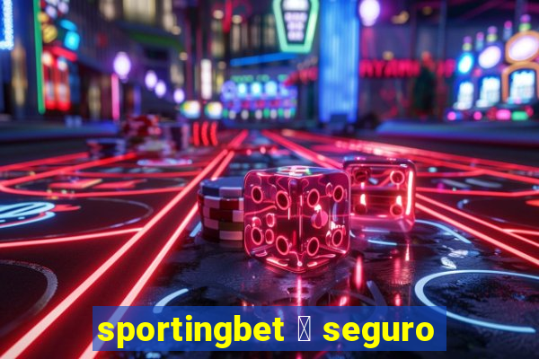 sportingbet 茅 seguro