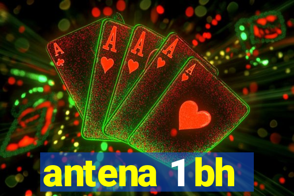 antena 1 bh