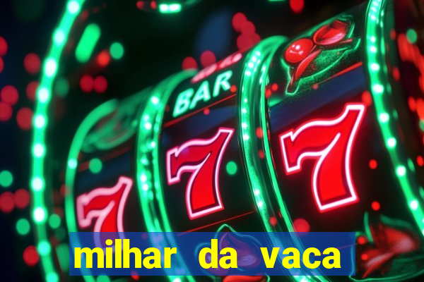 milhar da vaca mais atrasada