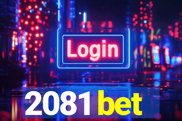 2081 bet