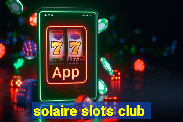 solaire slots club