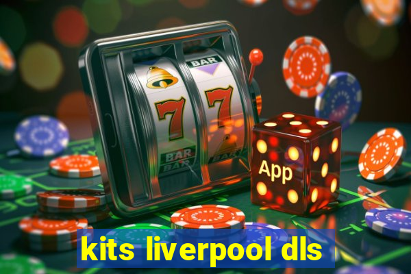 kits liverpool dls