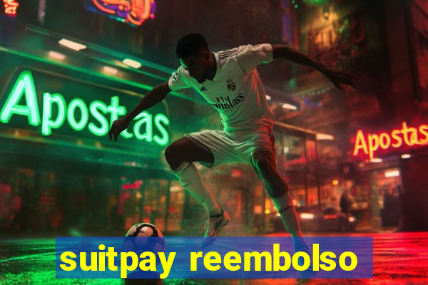 suitpay reembolso