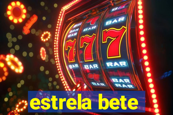 estrela bete