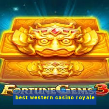 best western casino royale