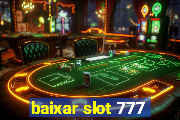 baixar slot 777