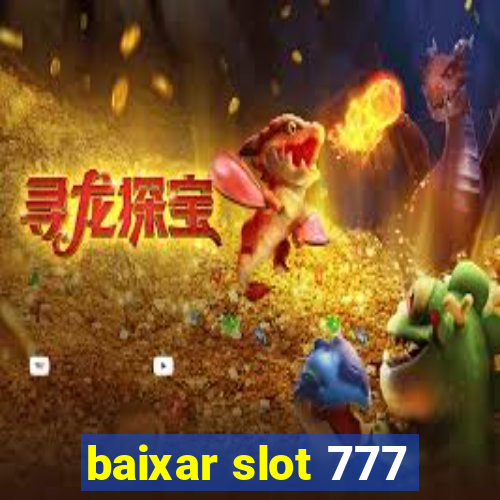 baixar slot 777