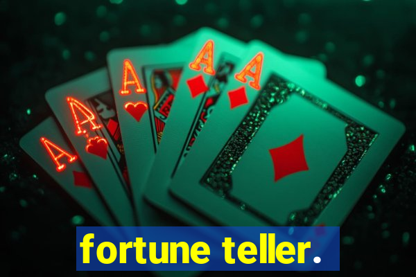 fortune teller.