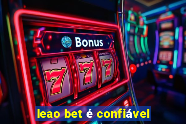 leao bet é confiável