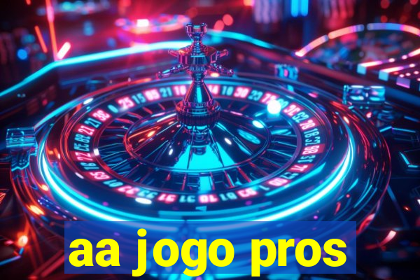 aa jogo pros