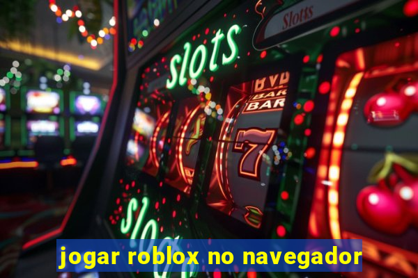 jogar roblox no navegador