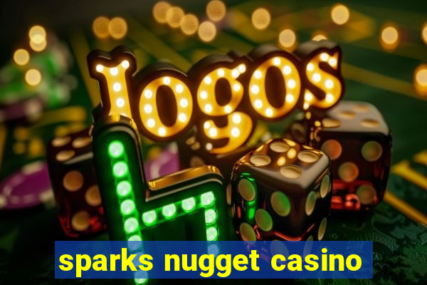 sparks nugget casino