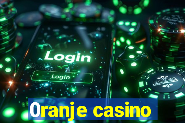 0ranje casino