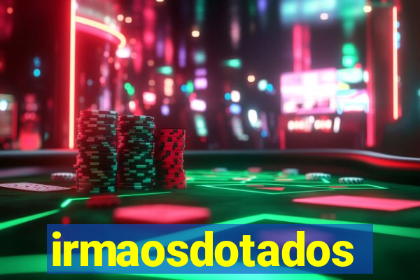 irmaosdotados