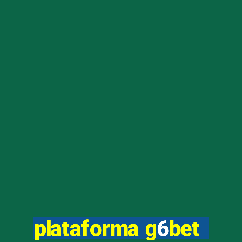 plataforma g6bet