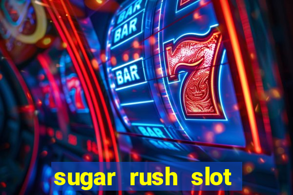 sugar rush slot dinheiro real