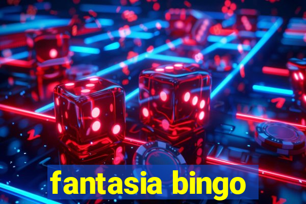 fantasia bingo