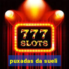 puxadas da sueli