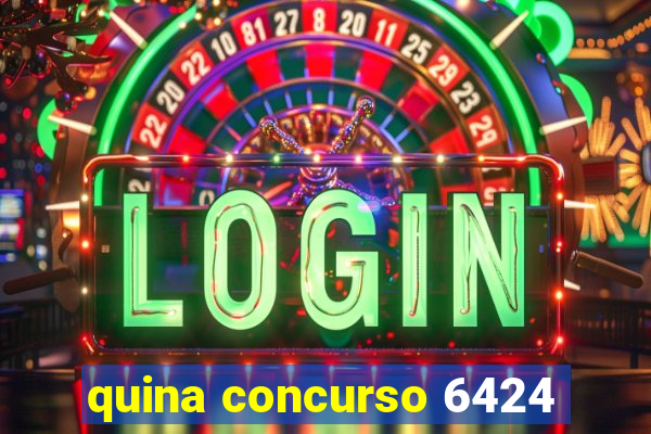 quina concurso 6424