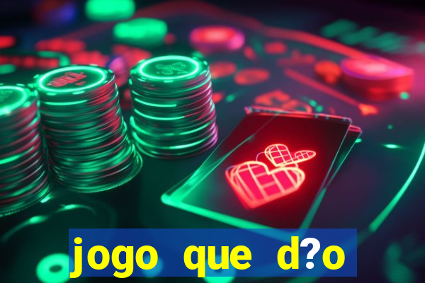 jogo que d?o dinheiro de verdade