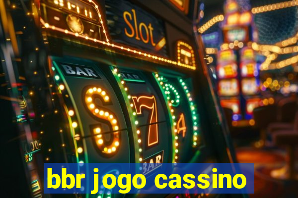 bbr jogo cassino