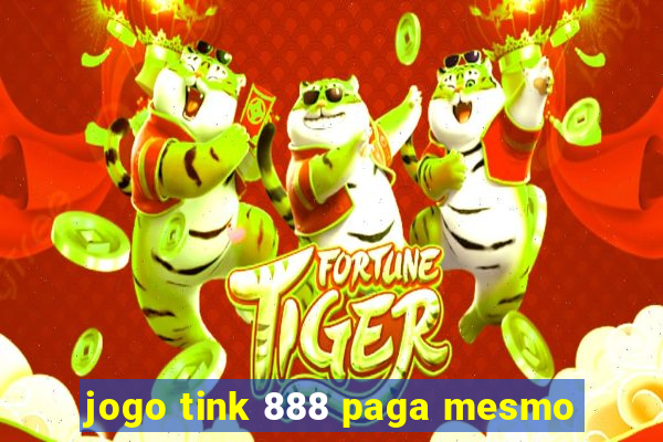 jogo tink 888 paga mesmo