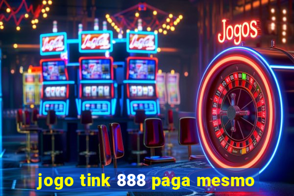 jogo tink 888 paga mesmo