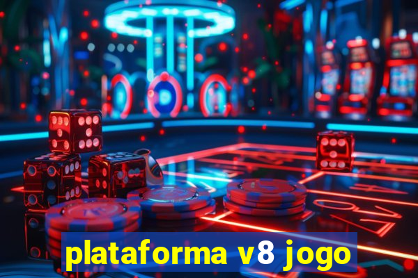 plataforma v8 jogo