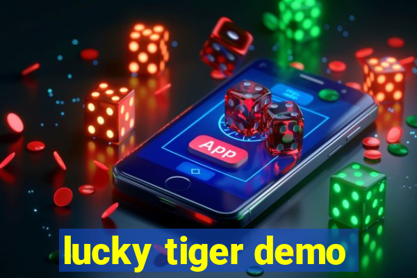 lucky tiger demo