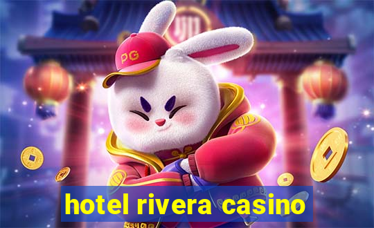 hotel rivera casino