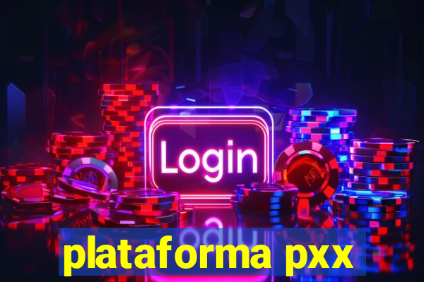 plataforma pxx