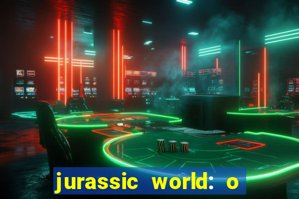 jurassic world: o mundo dos dinossauros filme completo dublado youtube