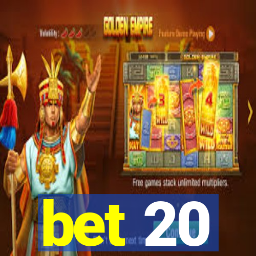 bet 20