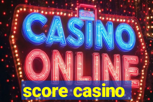 score casino