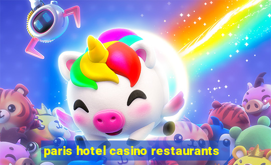 paris hotel casino restaurants