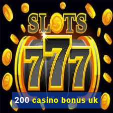 200 casino bonus uk