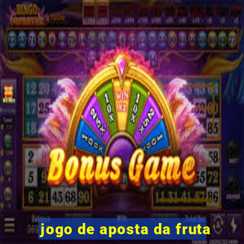 jogo de aposta da fruta