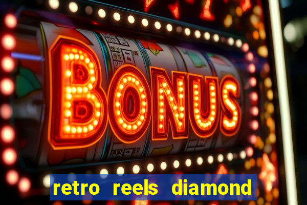 retro reels diamond glitz casino