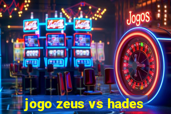 jogo zeus vs hades