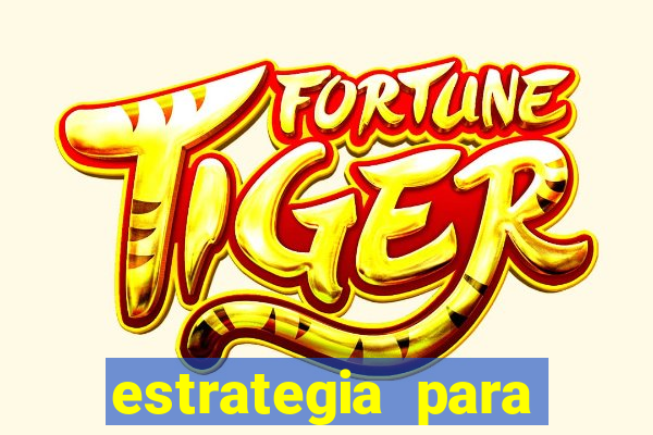 estrategia para jogar fortune tiger