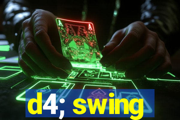 d4; swing