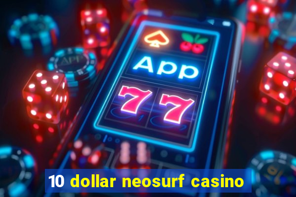 10 dollar neosurf casino