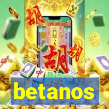 betanos