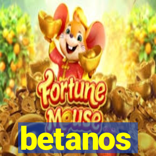 betanos