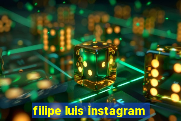 filipe luis instagram